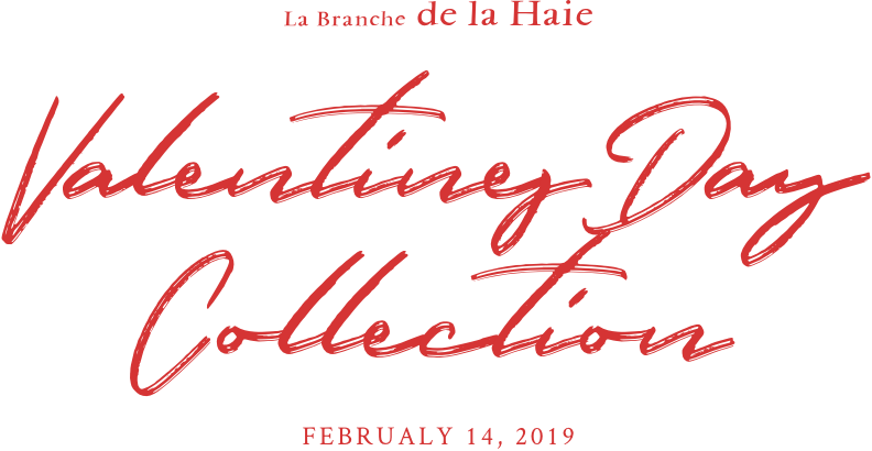 La Branche de la Haie Valentine's Day Collection February 14, 2019